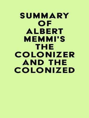 cover image of Summary of Albert Memmi's the Colonizer and the Colonized